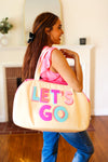 Hot Pink "LET'S GO" Embroidered Weekender Bag