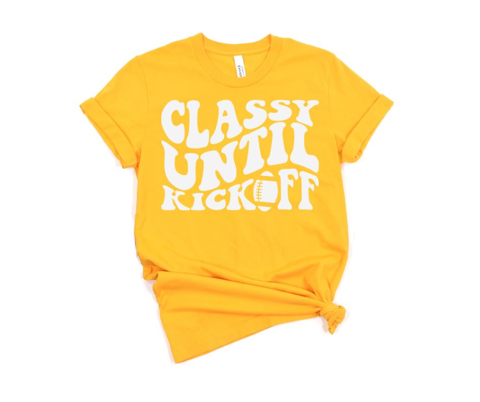 Classy Until Kickoff Graphic Tee in 10 Colors